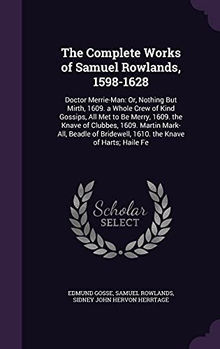 The Complete Works of Samuel Rowlands, 1598-1628 cover