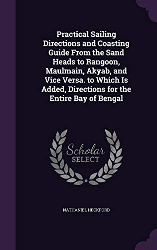 Practical Sailing Directions and Coasting Guide From the Sand Heads to cover