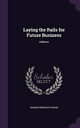 Laying the Rails for Future Business cover