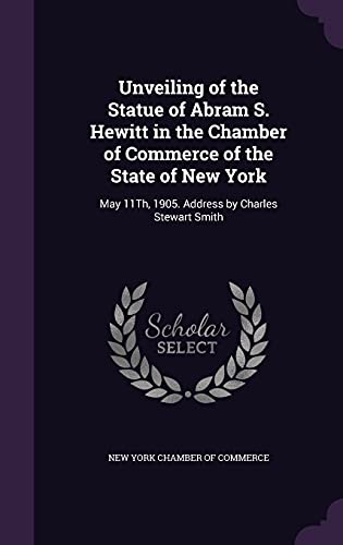 Unveiling of the Statue of Abram S. Hewitt in the Chamber of Commerce cover