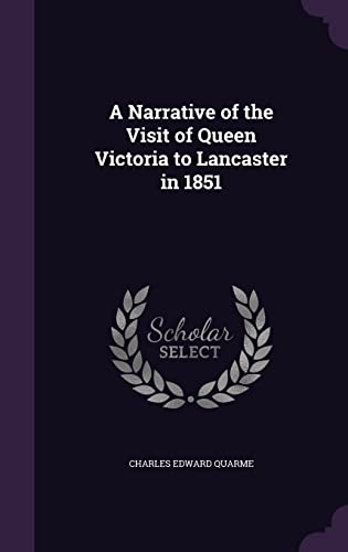A Narrative of the Visit of Queen Victoria to Lancaster in 1851 cover