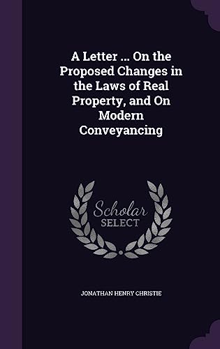 A Letter ... On the Proposed Changes in the Laws of Real Property, and cover