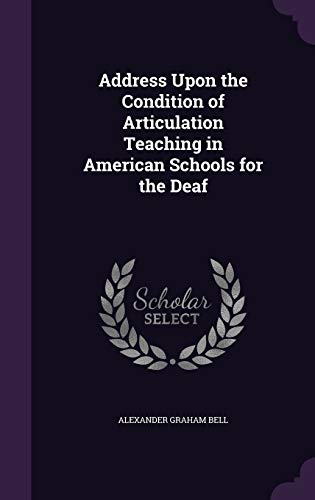 Address Upon the Condition of Articulation Teaching in American School cover