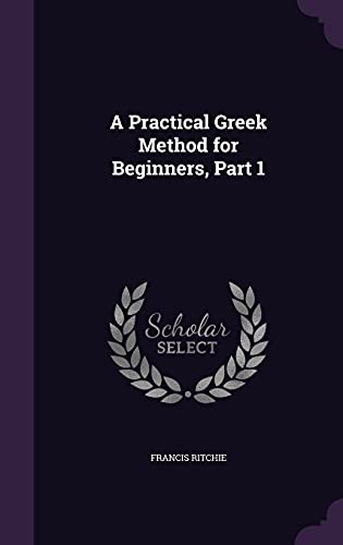 A Practical Greek Method for Beginners, Part 1