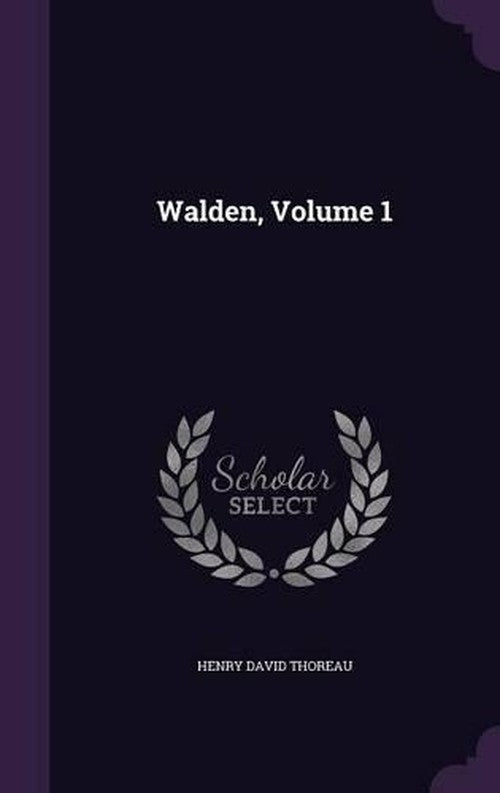 Walden, Volume 1