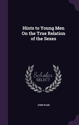 Hints to Young Men On the True Relation of the Sexes cover