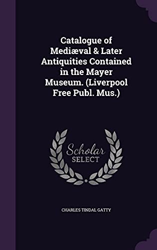 Catalogue of Mediæval & Later Antiquities Contained in the Mayer Museu cover