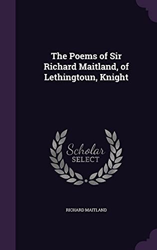 The Poems of Sir Richard Maitland, of Lethingtoun, Knight cover