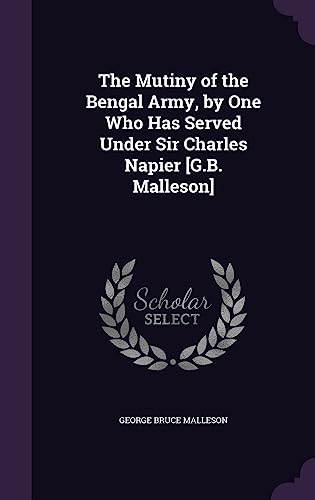 The Mutiny of the Bengal Army, by One Who Has Served Under Sir Charles cover
