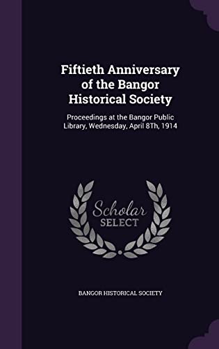 Fiftieth Anniversary of the Bangor Historical Society cover