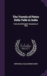 The Travels of Pietro Della Valle in India 