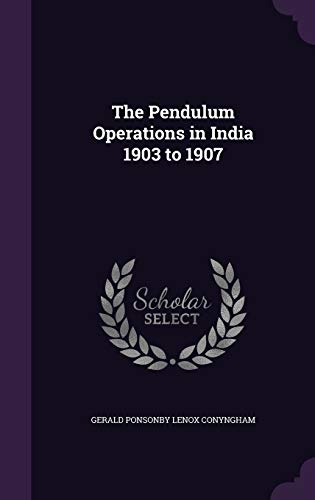 The Pendulum Operations in India 1903 to 1907 cover