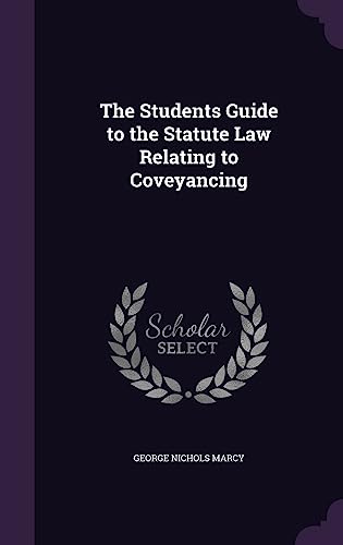 The Students Guide to the Statute Law Relating to Coveyancing cover