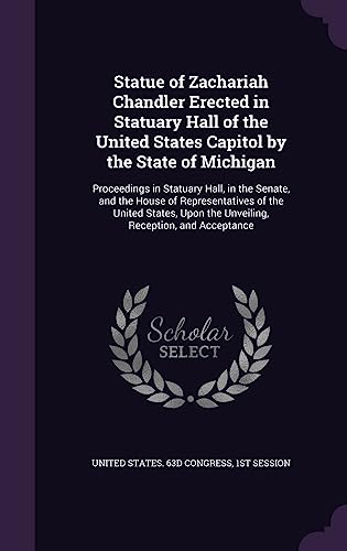 Statue of Zachariah Chandler Erected in Statuary Hall of the United St cover
