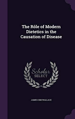 The Role of Modern Dietetics in the Causation of Disease cover