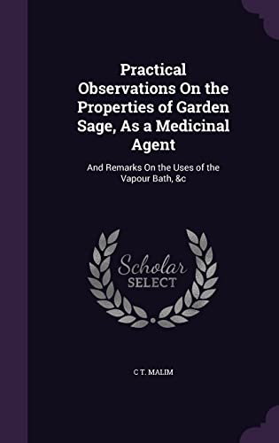 Practical Observations On the Properties of Garden Sage, As a Medicina cover