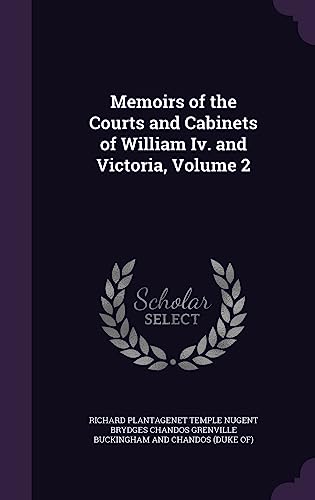 Memoirs of the Courts and Cabinets of William Iv. and Victoria, Volume cover