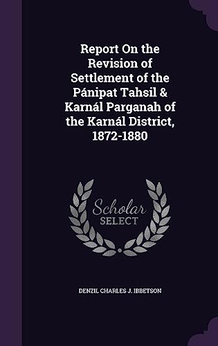Report On the Revision of Settlement of the Pánipat Tahsil & Karnál Pa cover