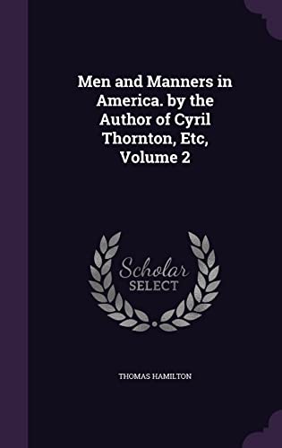 Men and Manners in America. by the Author of Cyril Thornton, Etc, Volu cover