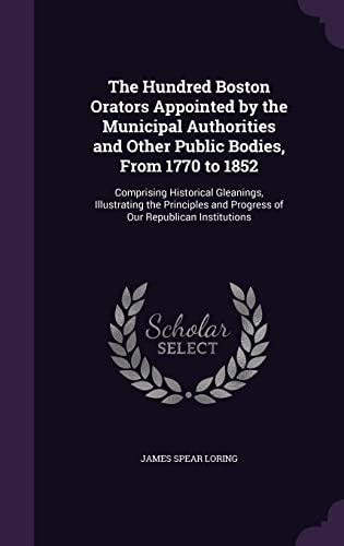 The Hundred Boston Orators Appointed by the Municipal Authorities and cover