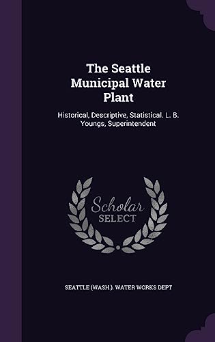 The Seattle Municipal Water Plant cover