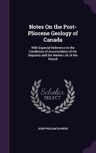 Notes On the Post-Pliocene Geology of Canada cover