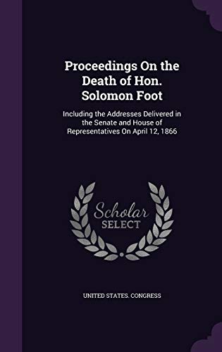 Proceedings On the Death of Hon. Solomon Foot cover