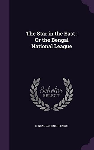 The Star in the East; Or the Bengal National League cover