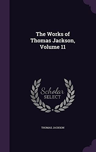 The Works of Thomas Jackson, Volume 11 cover