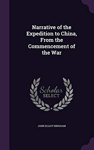 Narrative of the Expedition to China, From the Commencement of the War cover