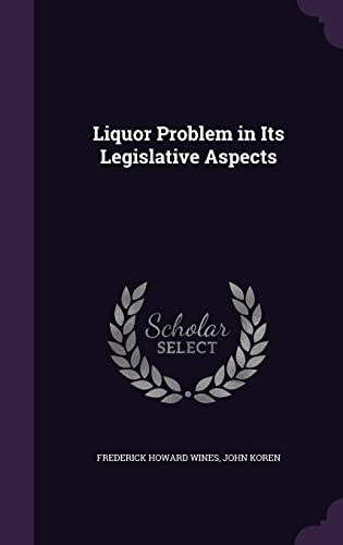 Liquor Problem in Its Legislative Aspects cover