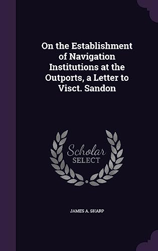 On the Establishment of Navigation Institutions at the Outports, a Let cover