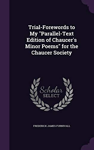 Trial-Forewords to My "Parallel-Text Edition of Chaucer's Minor Poems" cover