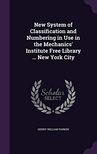 New System of Classification and Numbering in Use in the Mechanics' In cover
