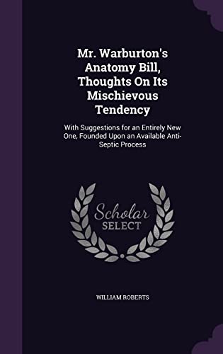 Mr. Warburton's Anatomy Bill, Thoughts On Its Mischievous Tendency cover