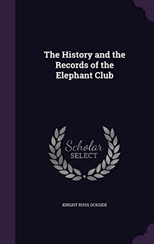 The History and the Records of the Elephant Club cover