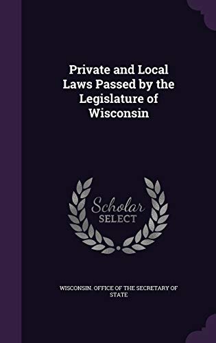 Private and Local Laws Passed by the Legislature of Wisconsin cover