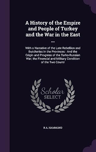 A History of the Empire and People of Turkey and the War in the East . cover