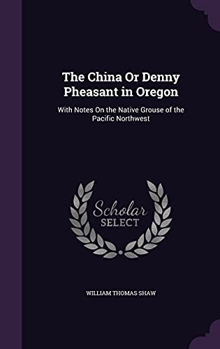 The China Or Denny Pheasant in Oregon cover