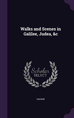 Walks and Scenes in Galilee, Judea, &c cover