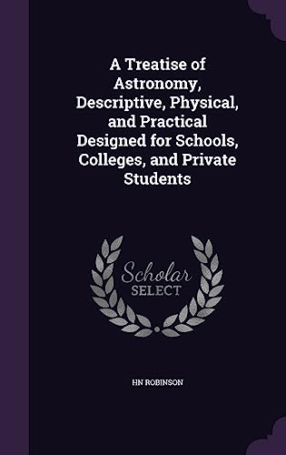A Treatise of Astronomy, Descriptive, Physical, and Practical Designed cover