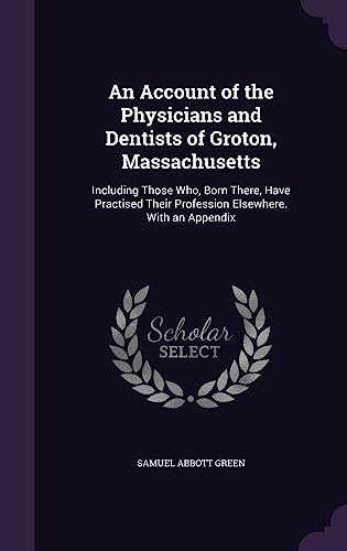 An Account of the Physicians and Dentists of Groton, Massachusetts cover