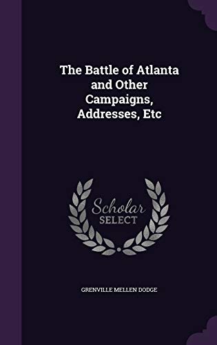 The Battle of Atlanta and Other Campaigns, Addresses, Etc cover