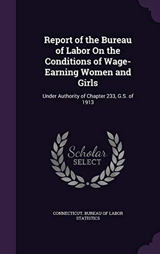Report of the Bureau of Labor On the Conditions of Wage-Earning Women cover