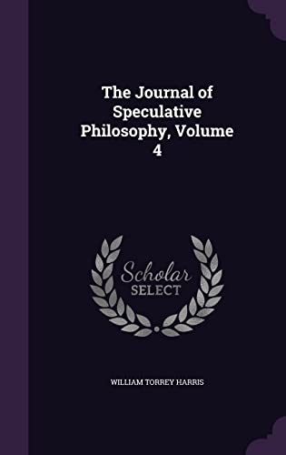 The Journal of Speculative Philosophy, Volume 4 cover