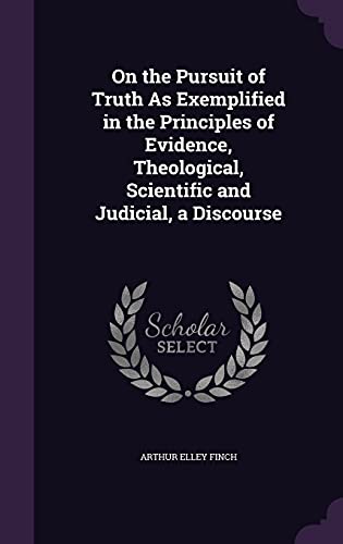 On the Pursuit of Truth As Exemplified in the Principles of Evidence, cover