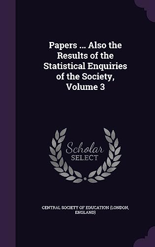 Papers ... Also the Results of the Statistical Enquiries of the Societ cover