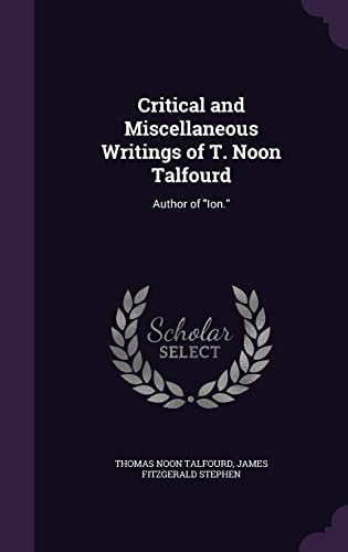 Critical and Miscellaneous Writings of T. Noon Talfourd cover