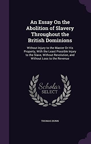 An Essay On the Abolition of Slavery Throughout the British Dominions cover