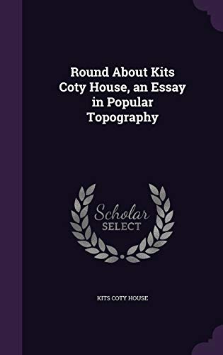 Round About Kits Coty House, an Essay in Popular Topography cover